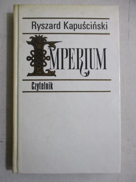 Kapuściński Ryszard  -  Imperium