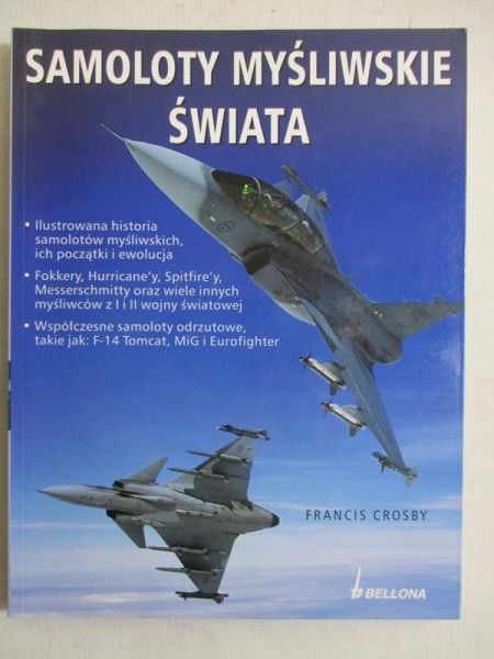 Crosby Francis - Samoloty myśliwskie świata