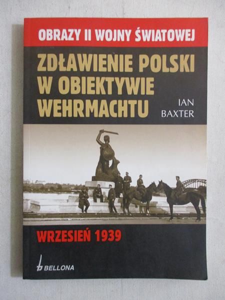 Zdławienie Polski w obiektywie Wehrmachtu