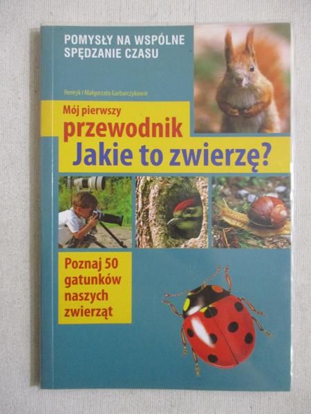 Garbarczykowe    - Mój perwszy przewodnk. Jake to zwerzątko?