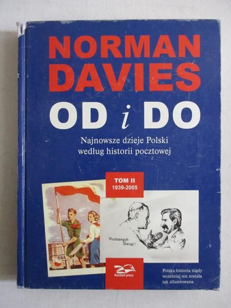 Davies Norman - Od i Do. Najnowsze dzieje Polski według historii pocztowej, Tom II