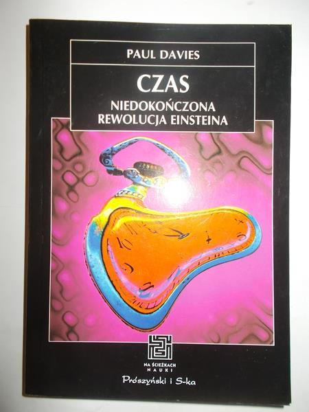 Davies Paul - Czas. Niedokończona rewolucja Einsteina