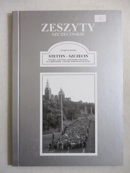 Zeszyty Szczecińskie. Stettin-Szczecin XX wieku