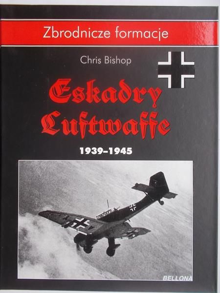 Bishop Chris - Eskadry Luftwaffe 1939-1945