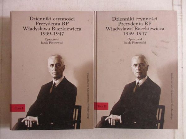 Dzienniki czynności Prezydenta RP Władysława Raczkiewicza, t. I-II