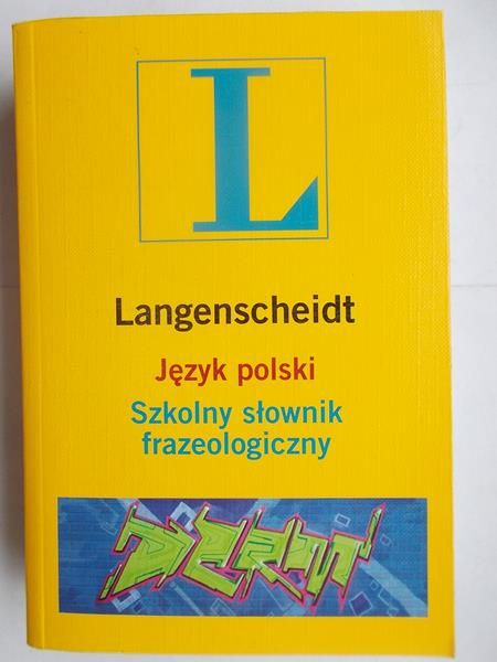Głowińska Katarzyna - Język polski: szkolny słownik frazeologiczny