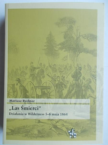 Las śmierci. Działania w Wilderness 5-6 maja 1864