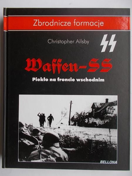 Ailsby Christopher - Waffen SS. Piekło na froncie zachodnim