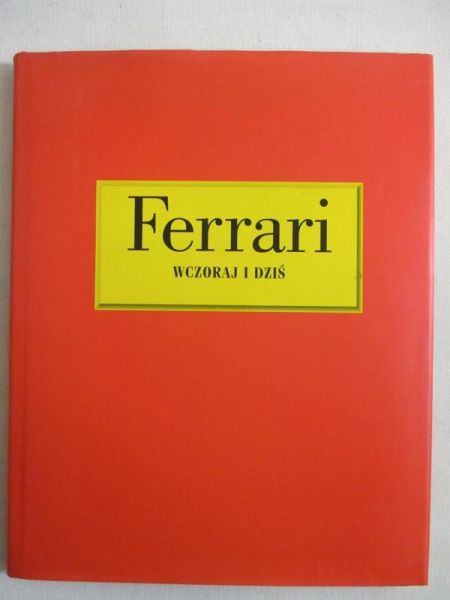 Magnuszewski Andrzej (tł.) - Ferrari wczoraj i dziś