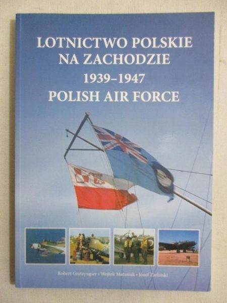 Gretzyngier Robert - Lotnictwo polskie na zachodzie 1939-1947