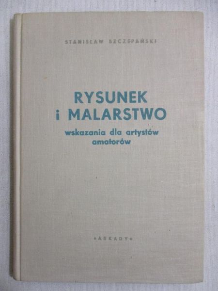 Rysunek i malarstwo. Wskazania dla artystów amatorów