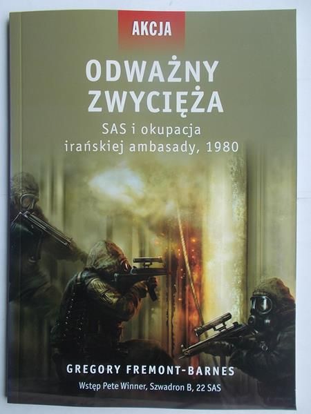 Odważny zwycięża. SAS i okupacja irańskiej ambasady,1980