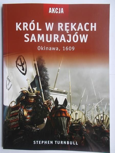 Król w rękach samurajów. Okinawa,1609