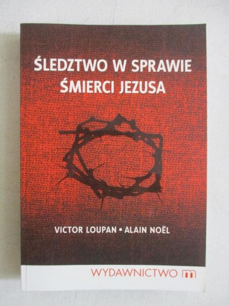 Loupan Victor- Śledztwo w sprawie śmierci Jezusa