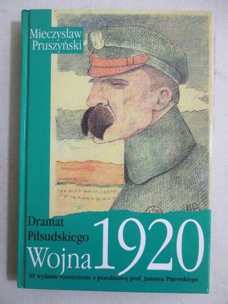 Dramat Piłsudzkiego. Wojna 1920