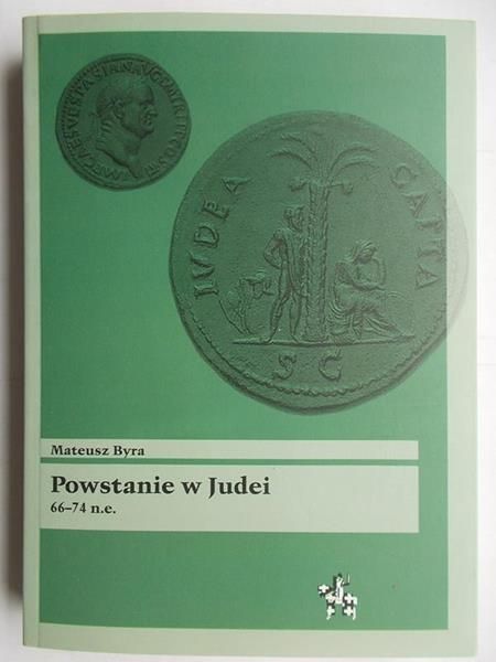 Byra Mateusz - Powstanie w Judei 66-74 n.e.
