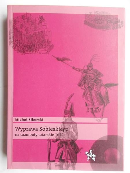 Sikorski Michał - Wyprawa Sobieskiego