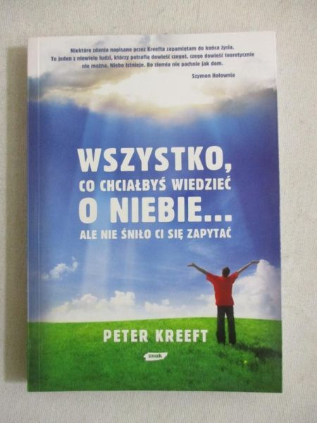 Kreeft Peter - Wszystko, co chciałbyś wiedzieć o niebie...