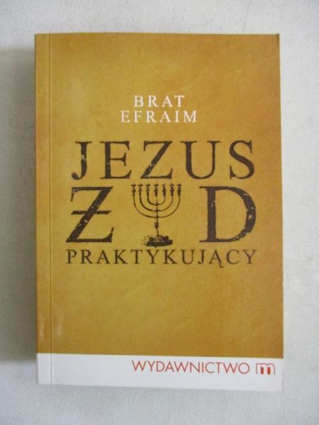 Brat Efraim  - Jezus Żyd praktykujący