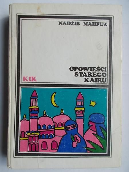 Mahfuz Nadżib - Opowieść starego Kairu