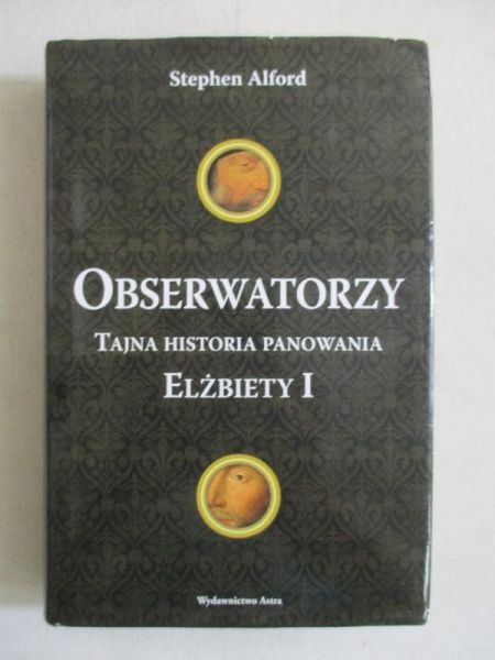 Obserwatorzy. Tajna historia panowania. Elżbieta I