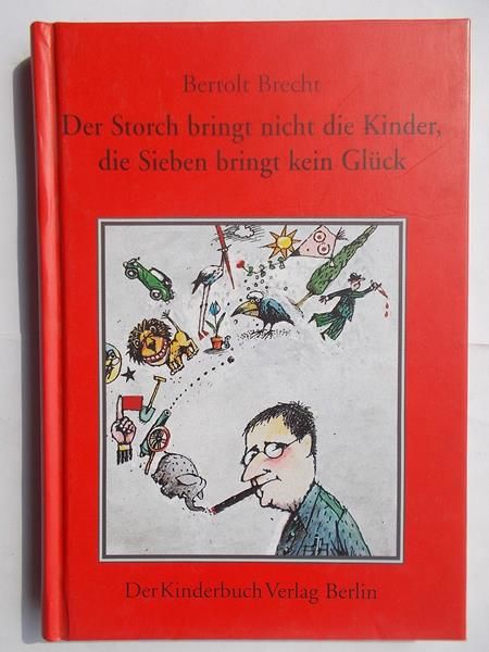 Brecht Bertolt - Der Storch bringt nicht die Kinder, die Sieben bringt kein Gluck