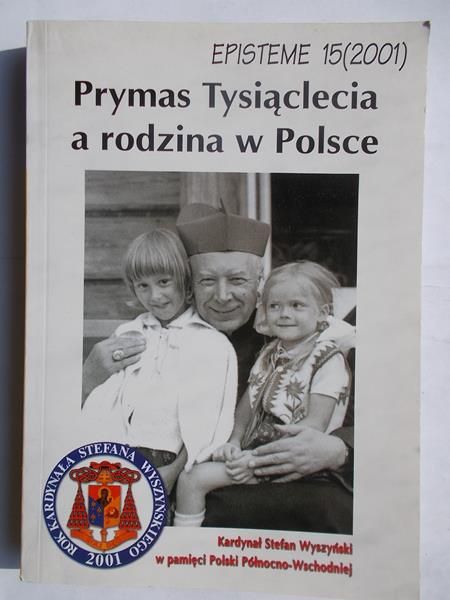 Dołęga Józef M. - Prymas Tysiąclecia a rodzina w Polsce