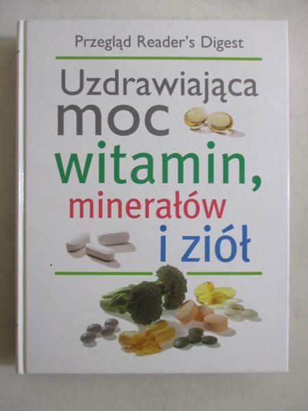 Uzdrawiająca moc witamin, minerałów i ziół
