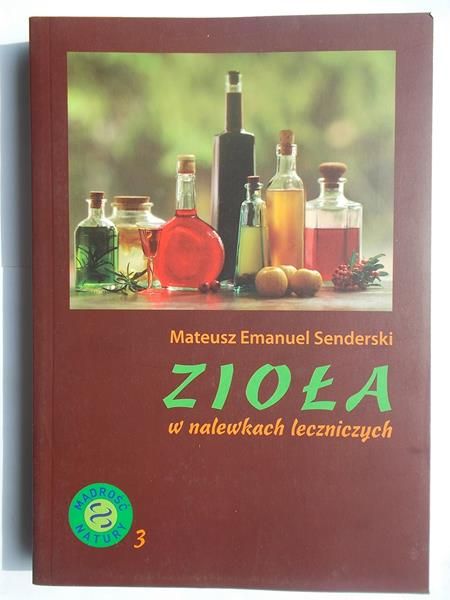 Zioła w nalewkach leczniczych
