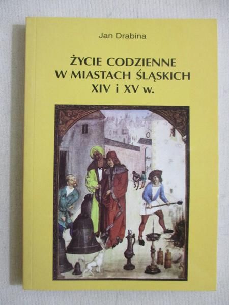 Życie codzienne w miastach śląskich XIV i XV w.