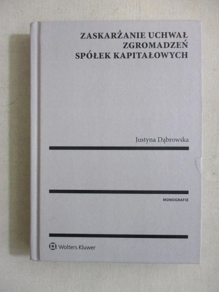 Zaskarżanie uchwał zgromadzeń spółek kapitałowych