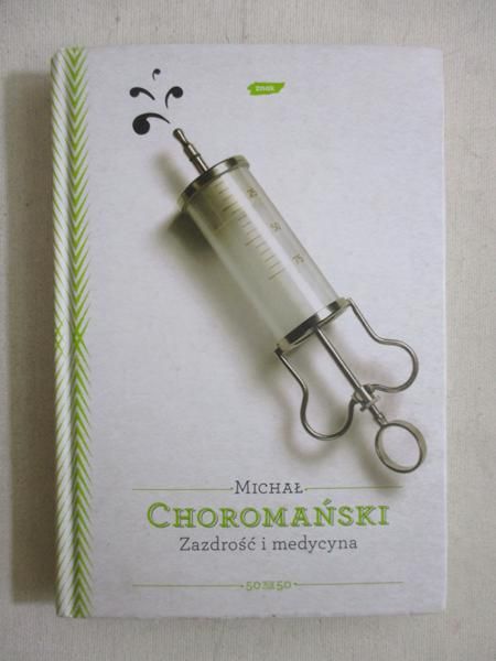Choromański Michał - Zazdrość i medycyna