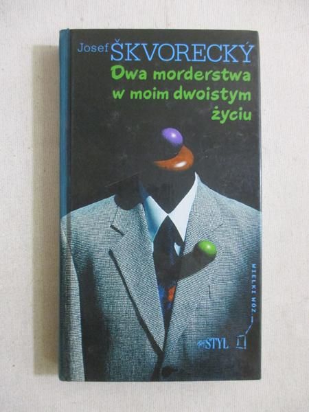 Skvorecky  - Dwa morderstwa w moim dwoistym życiu