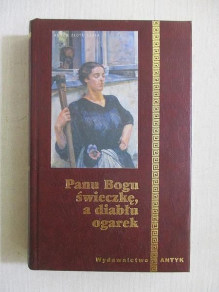 Panu Bogu świeczkę, a diabłu ogarek