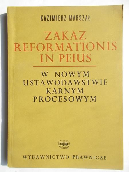 Zakaz reformationis in peius. W owym ustawodawstwie karnym procesowym