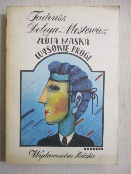 Dołęga-Mostowicz Tadeusz - Złota maska / Wysokie progi
