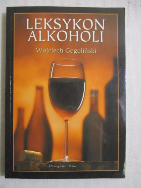 Gogoliński Wojciech - Leksykon alkoholi