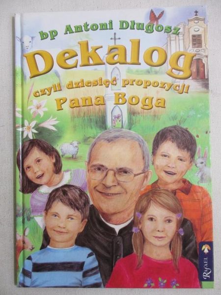 Długosz Antoni - Dekalog czyli dziesięć propozycji Pana Boga