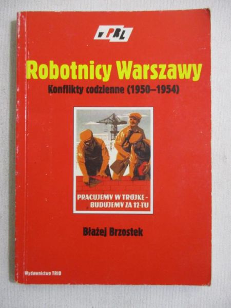 Robotnicy Warszawy. Konflikty codzienne (1950-1954)