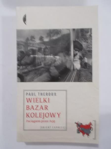 Theroux Paul - Wielki bazar kolejowy