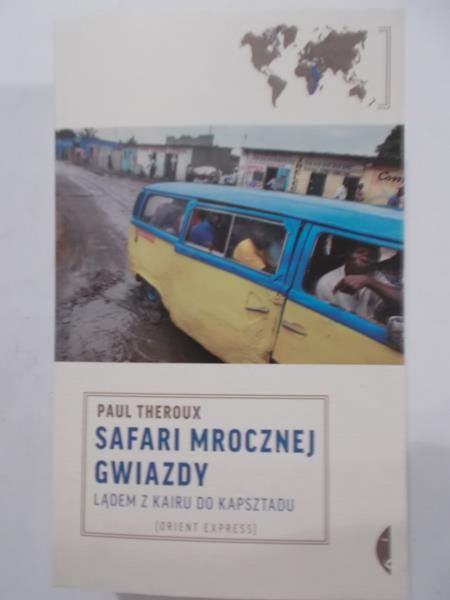 Paul Theroux - Safari mrocznej gwiazdy