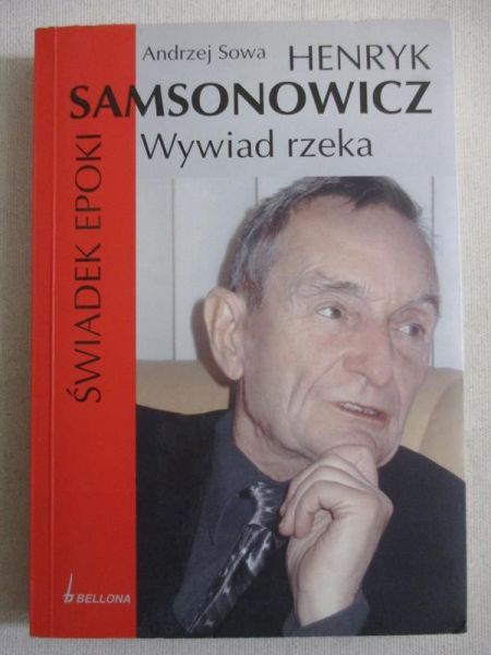 Henryk Samsonowicz. Świadek epoki. Wywiad rzeka