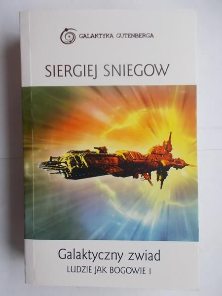 Galaktyczny zwiad. Ludzie jak bogowie, tom I