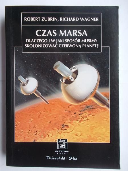 Czas Marsa. Dlaczego i w jaki sposób musimy skolonizować Czerwoną Planetę