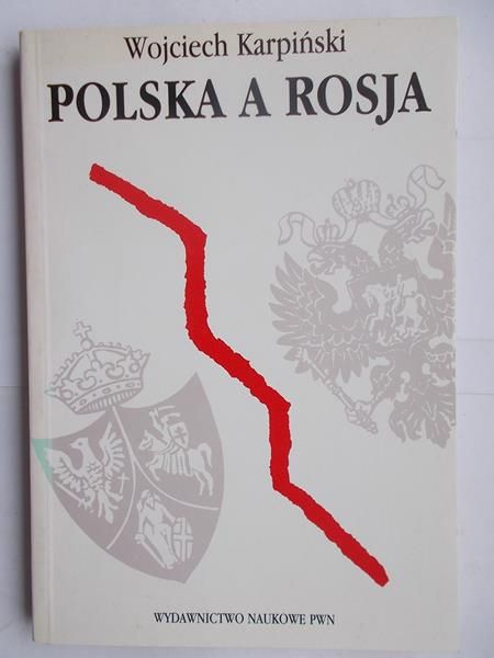 Karpiński Wojciech - Polska a Rosja