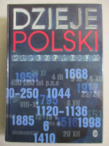 Chwalba Andrzej (red.) - Dzieje Polski. Kalendarium