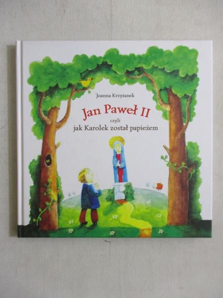 an Paweł II czyli jak Karolek został papieżem