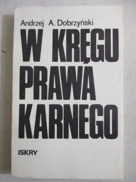 Dobrzyński Andrzej - W kręgu prawa karnego