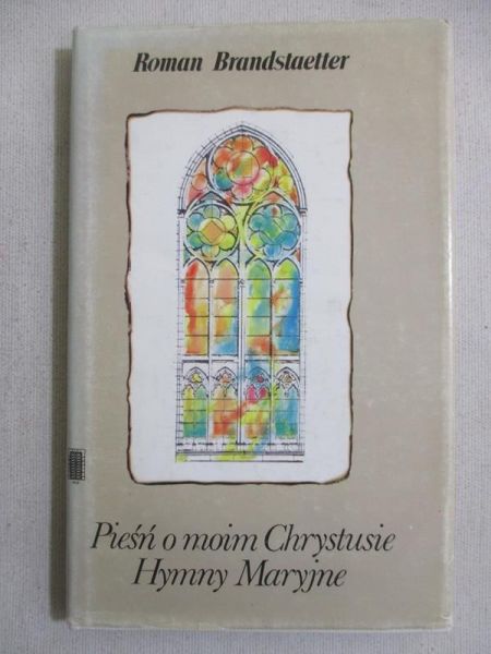 Brandstaetter Roman - Pieśń o moim Chrystusie