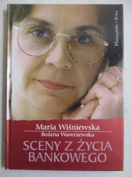Wiśniewska Maria - Sceny z życia bankowego